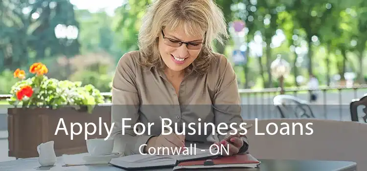 Apply For Business Loans Cornwall - ON