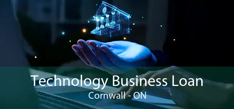 Technology Business Loan Cornwall - ON
